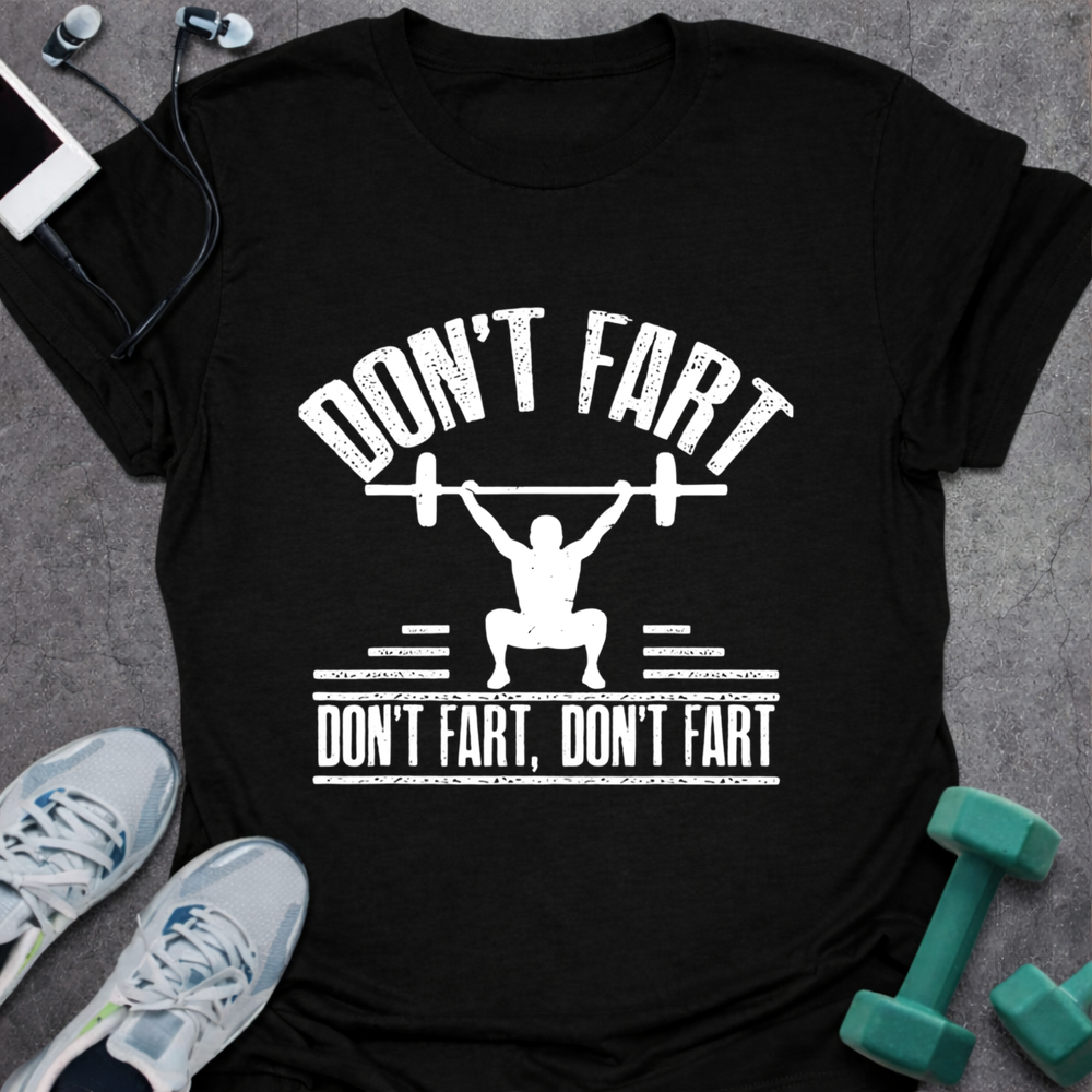 Funny Don't Fart T-Shirt