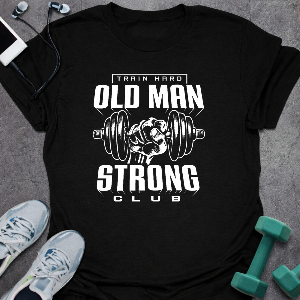 Old Man Strong T-Shirt