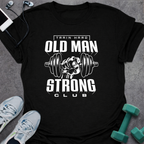 Old Man Strong T-Shirt