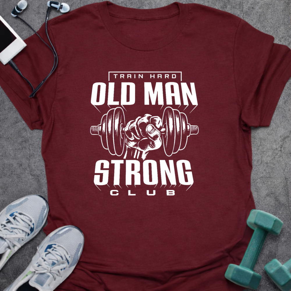 Old Man Strong T-Shirt