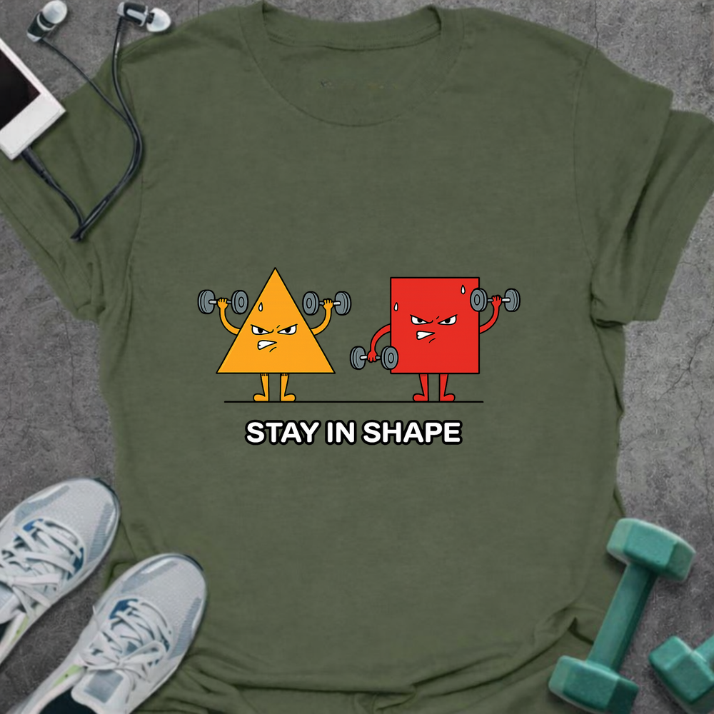 Stay In Shape T-Shirt