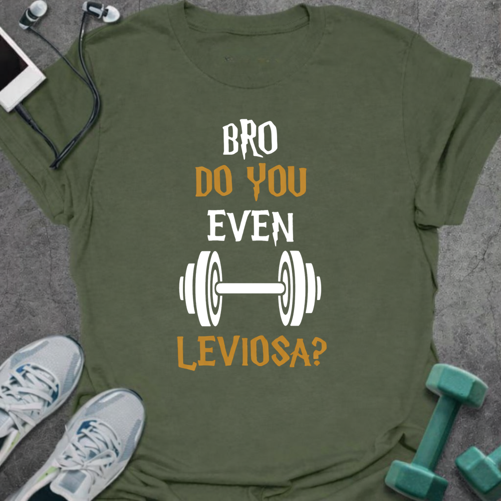 Do You Even Leviosa T-Shirt