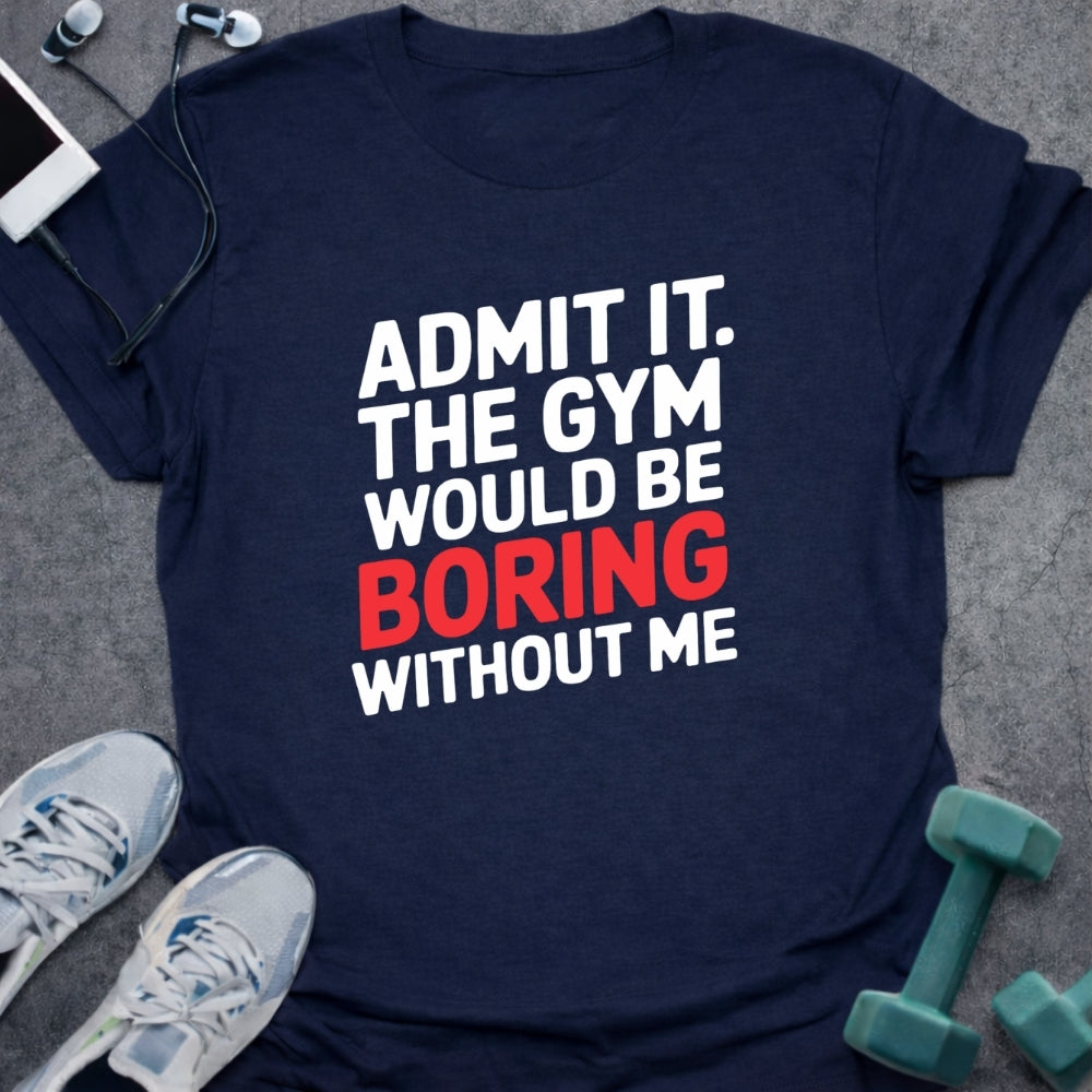 Admit It T-Shirt