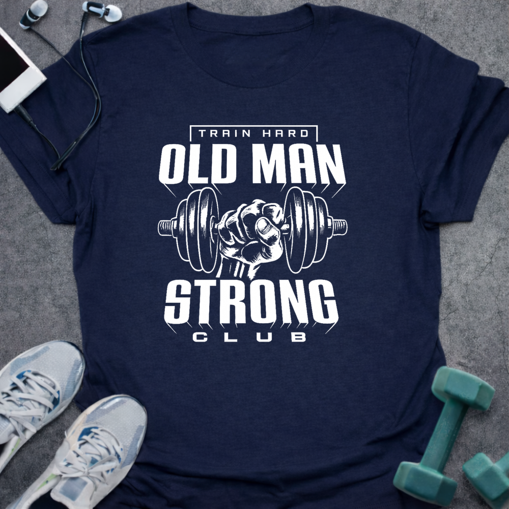 Old Man Strong T-Shirt