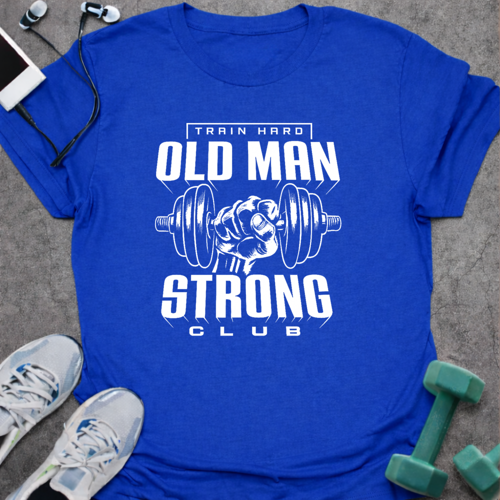 Old Man Strong T-Shirt