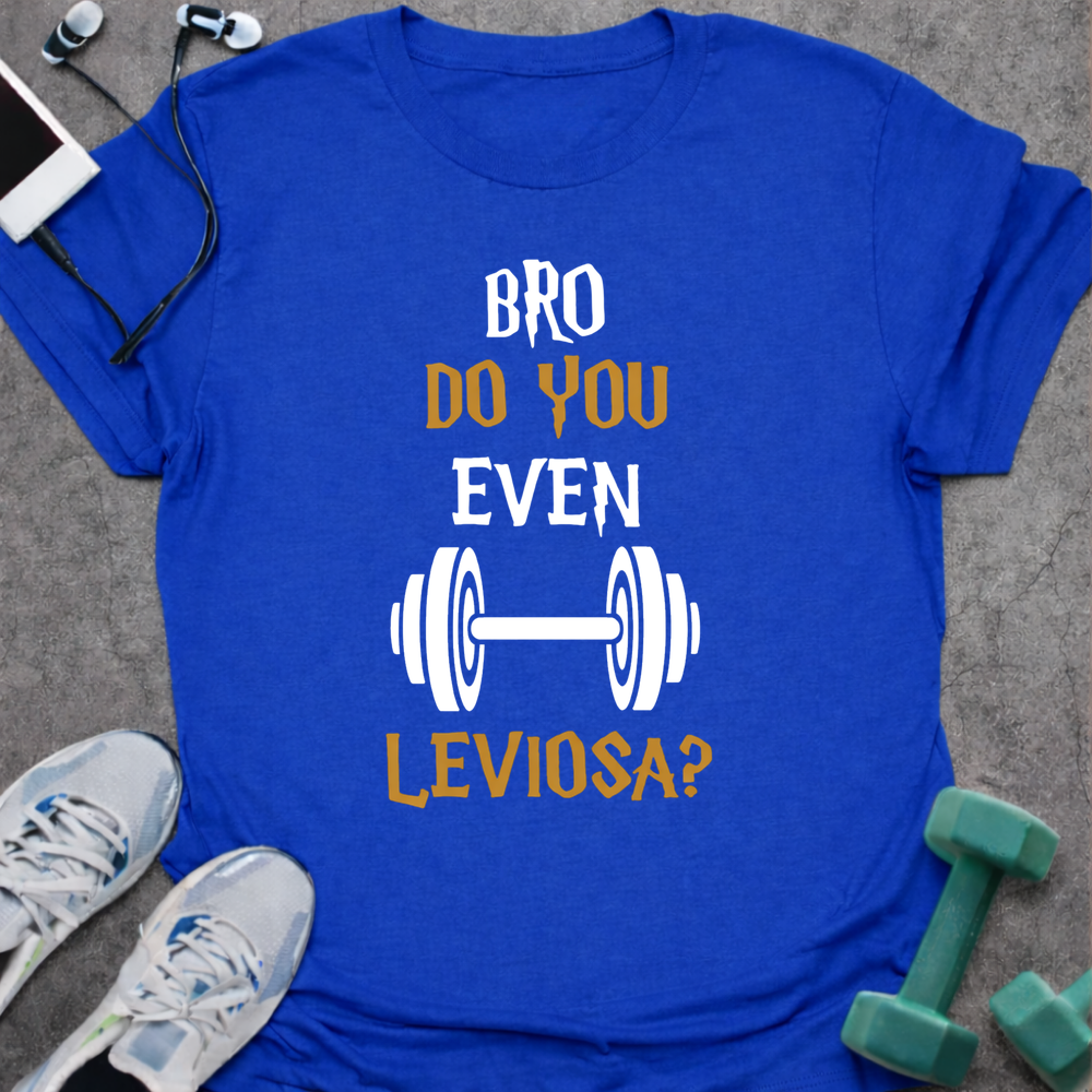 Do You Even Leviosa T-Shirt