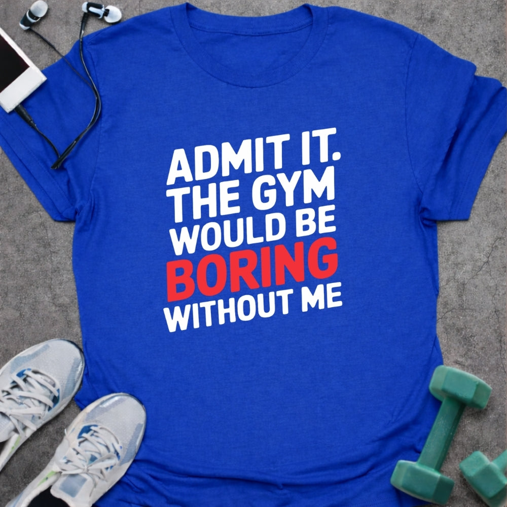 Admit It T-Shirt