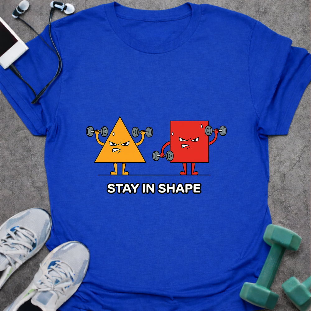 Stay In Shape T-Shirt